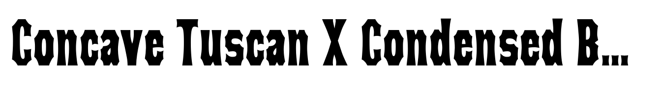 Concave Tuscan X Condensed Bold